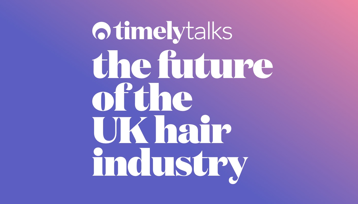 Timely Talks in association with the British Beauty Council; The future of the UK hair industry