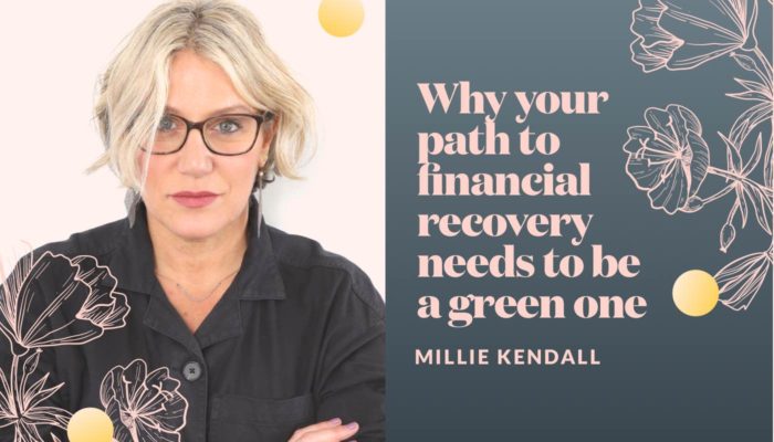 Why your path to financial recovery needs to be a green one