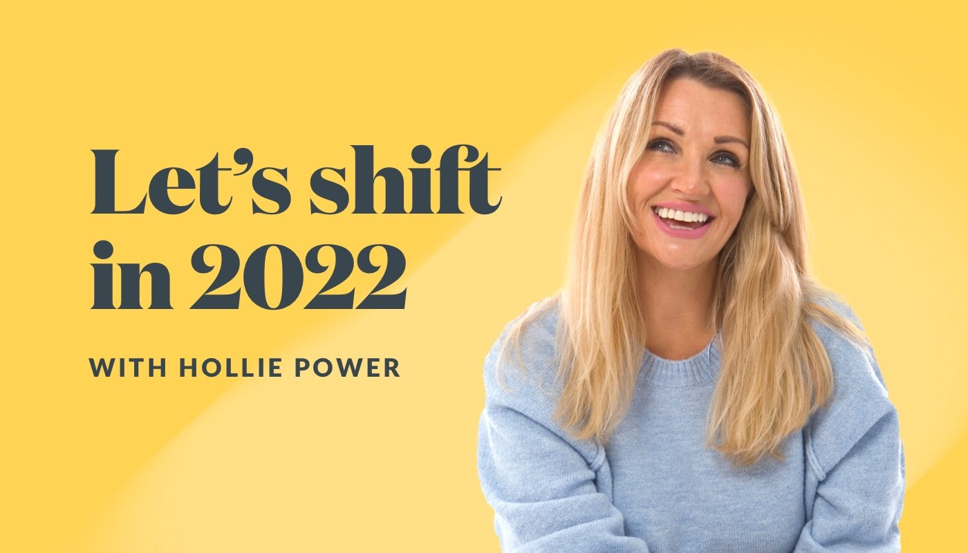 Let’s shift in 2022