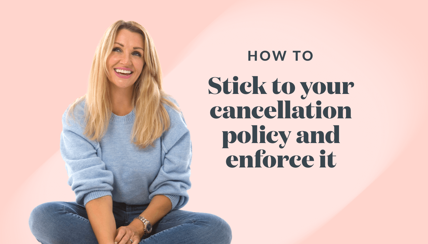How to stick to and enforce a cancellation policy