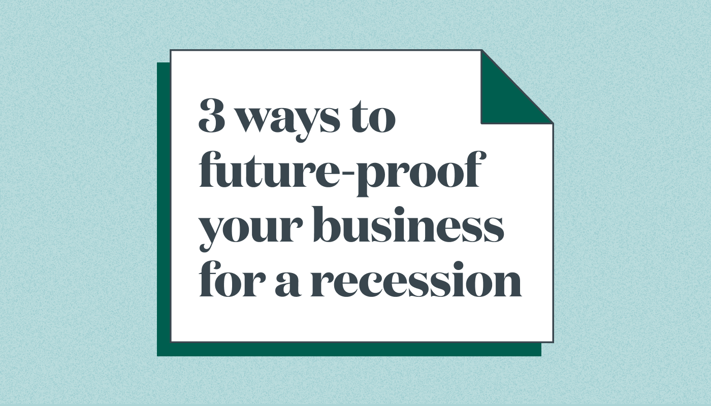 Keep calm & carry on: How to future-proof your business for a potential recession